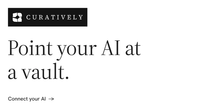 Social ad for Curatively: "Point your AI at a vault." Minimal luxury style, announce layout, light palette in white, grey, black.