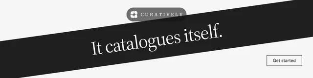 LinkedIn banner for Curatively: "It catalogues itself." Editorial style, diagonal layout, light palette in white, black, grey.