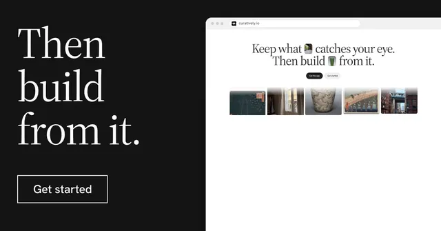 Social ad for Curatively: "Then build from it." Editorial style, browser layout, light palette in white, black.