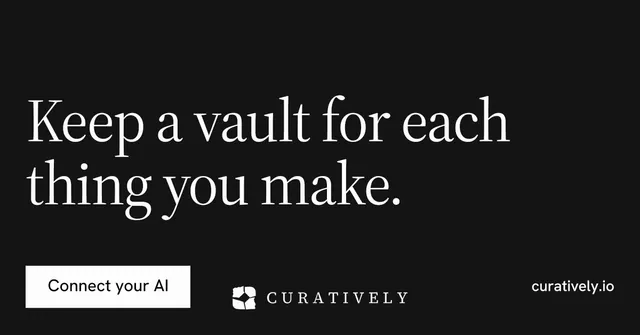 Social ad for Curatively: "Keep a vault for each thing you make." Split block style, poster layout, dark palette in black, grey.