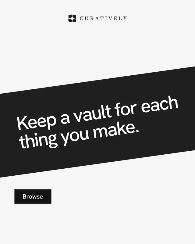Instagram portrait post for Curatively: "Keep a vault for each thing you make." Swiss style, diagonal layout, light palette in white, black, grey.
