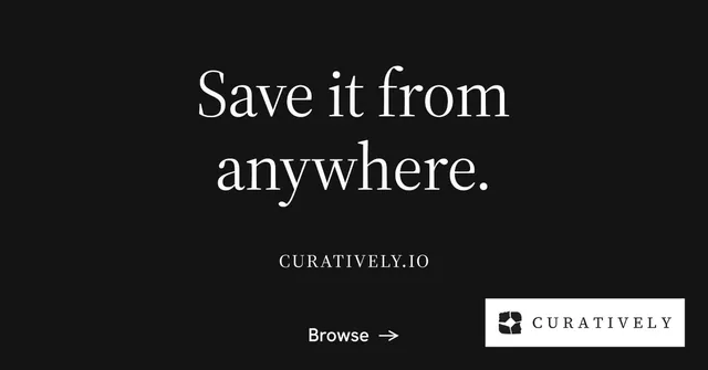 Social ad for Curatively: "Save it from anywhere." Minimal luxury style, smallcaps layout, dark palette in black.