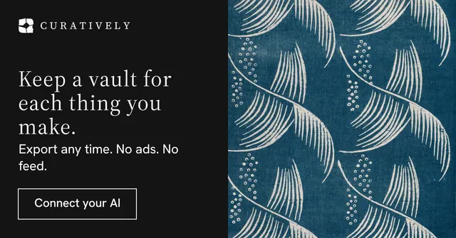 Social ad for Curatively: "Keep a vault for each thing you make." Editorial style, bottom layout, dark palette in black, blue, grey.