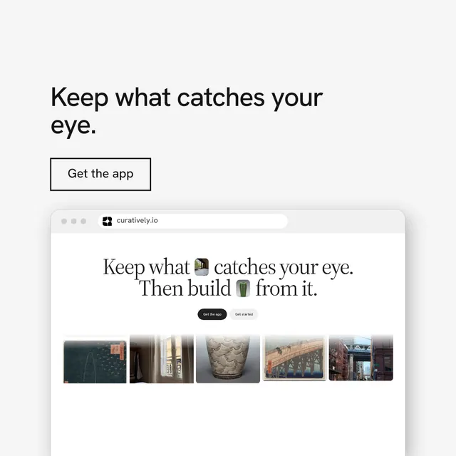 Instagram post for Curatively: "Keep what catches your eye." Editorial style, browser layout, light palette in white, grey.