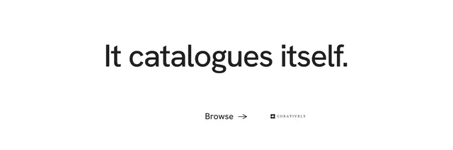 X header for Curatively: "It catalogues itself." Minimal luxury style, centred layout, light palette in white.