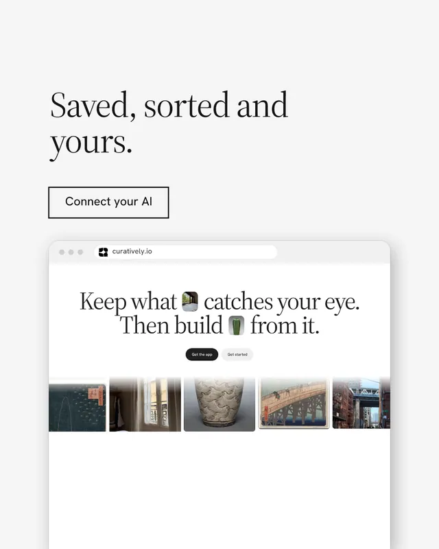 Instagram portrait post for Curatively: "Saved, sorted and yours." Editorial style, browser layout, light palette in white, grey.