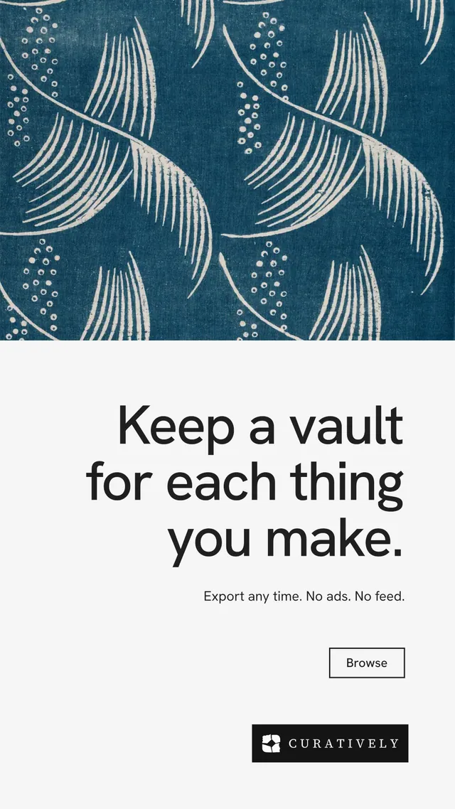 Instagram story for Curatively: "Keep a vault for each thing you make." Editorial style, right layout, light palette in white, blue, grey.
