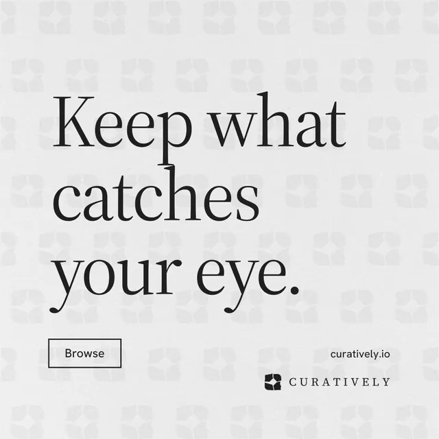 Instagram post for Curatively: "Keep what catches your eye." Editorial style, poster layout, light palette in white, grey.
