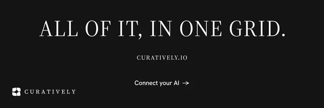 X header for Curatively: "All of it, in one grid." Photo poster style, smallcaps layout, dark palette in black.
