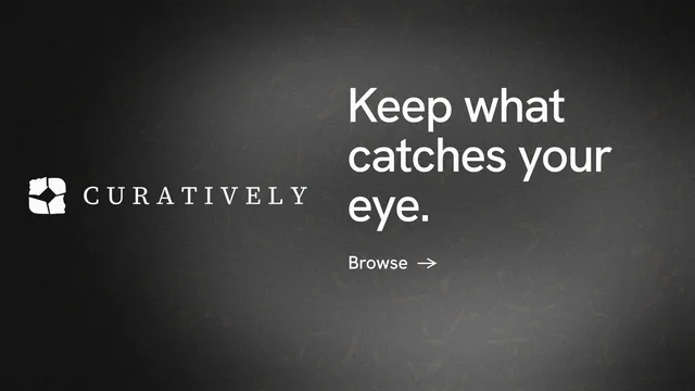 Landscape graphic for Curatively: "Keep what catches your eye." Minimal luxury style, logo hero layout, dark palette in grey, black.