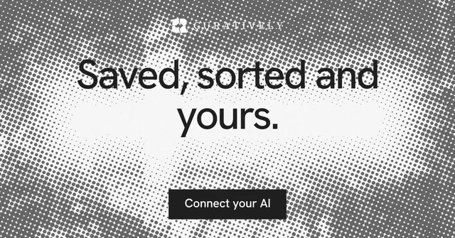 Social ad for Curatively: "Saved, sorted and yours." Swiss style, centred layout, light palette in grey, white.
