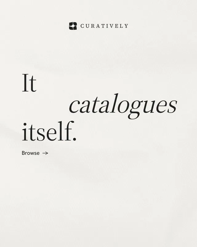 Instagram portrait post for Curatively: "It catalogues itself." Minimal luxury style, stacked layout, light palette in white.