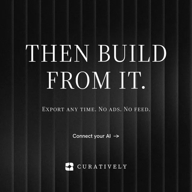 Instagram post for Curatively: "Then build from it." Minimal luxury style, smallcaps layout, dark palette in black, grey.