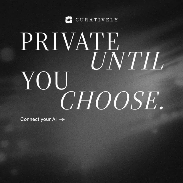 Instagram post for Curatively: "Private until you choose." Minimal luxury style, stacked layout, dark palette in grey, black.
