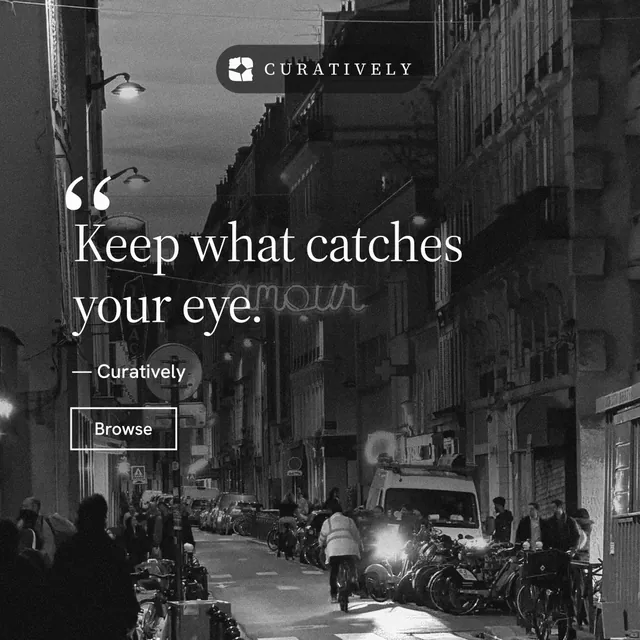 Instagram post for Curatively: "Saved, sorted and yours." Editorial style, quote layout, dark palette in black, grey.