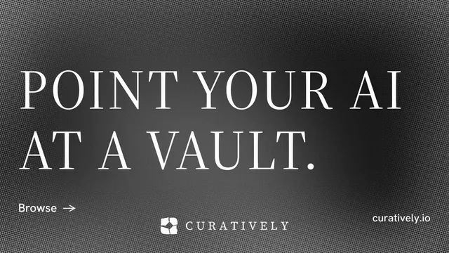 Landscape graphic for Curatively: "Point your AI at a vault." Minimal luxury style, poster layout, dark palette in grey, black.