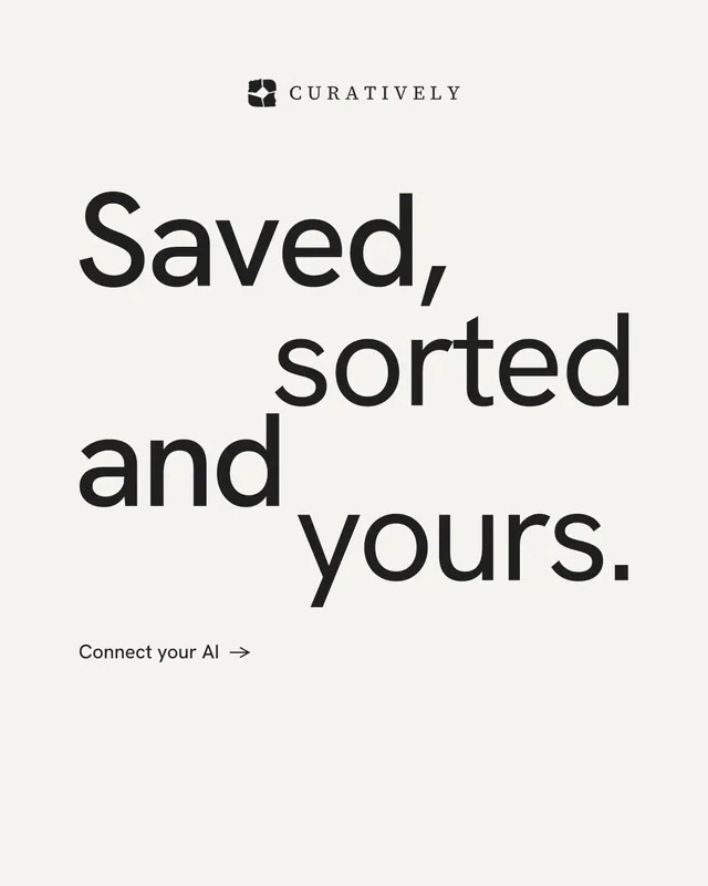 Instagram portrait post for Curatively: "Saved, sorted and yours." Minimal luxury style, stacked layout, light palette in white, grey.
