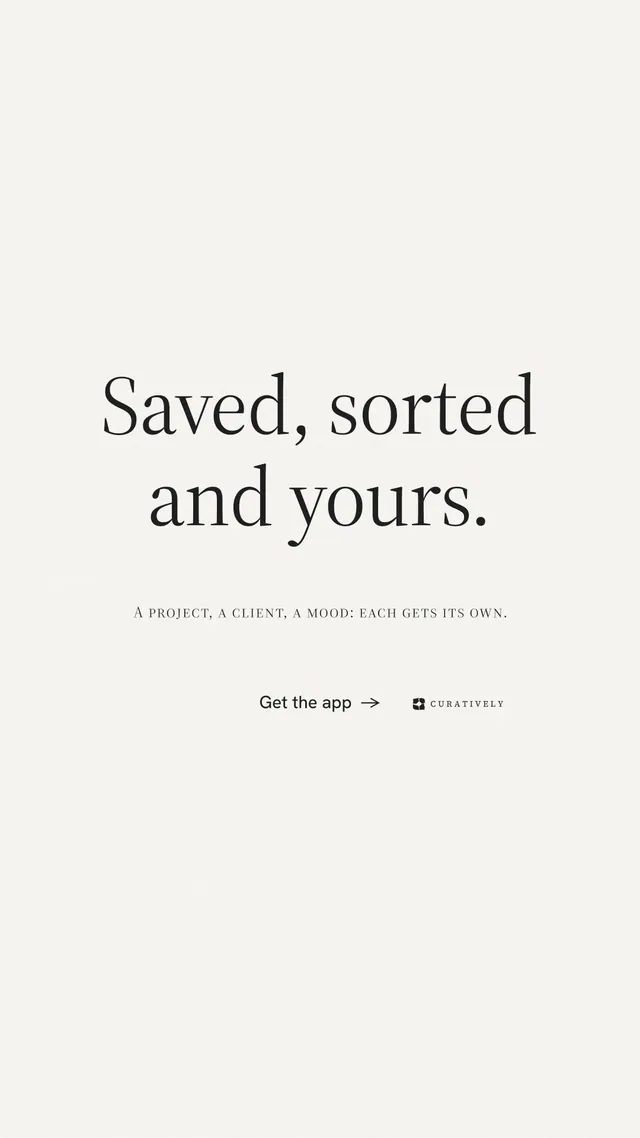 Instagram story for Curatively: "Saved, sorted and yours." Minimal luxury style, smallcaps layout, light palette in white.