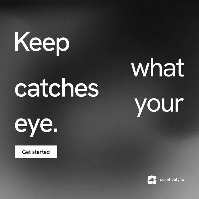 Instagram post for Curatively: "Keep what catches your eye." Swiss style, stacked layout, dark palette in grey, black.