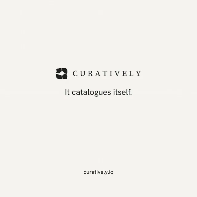 Instagram post for Curatively: "It catalogues itself." Editorial style, end card layout, light palette in white.