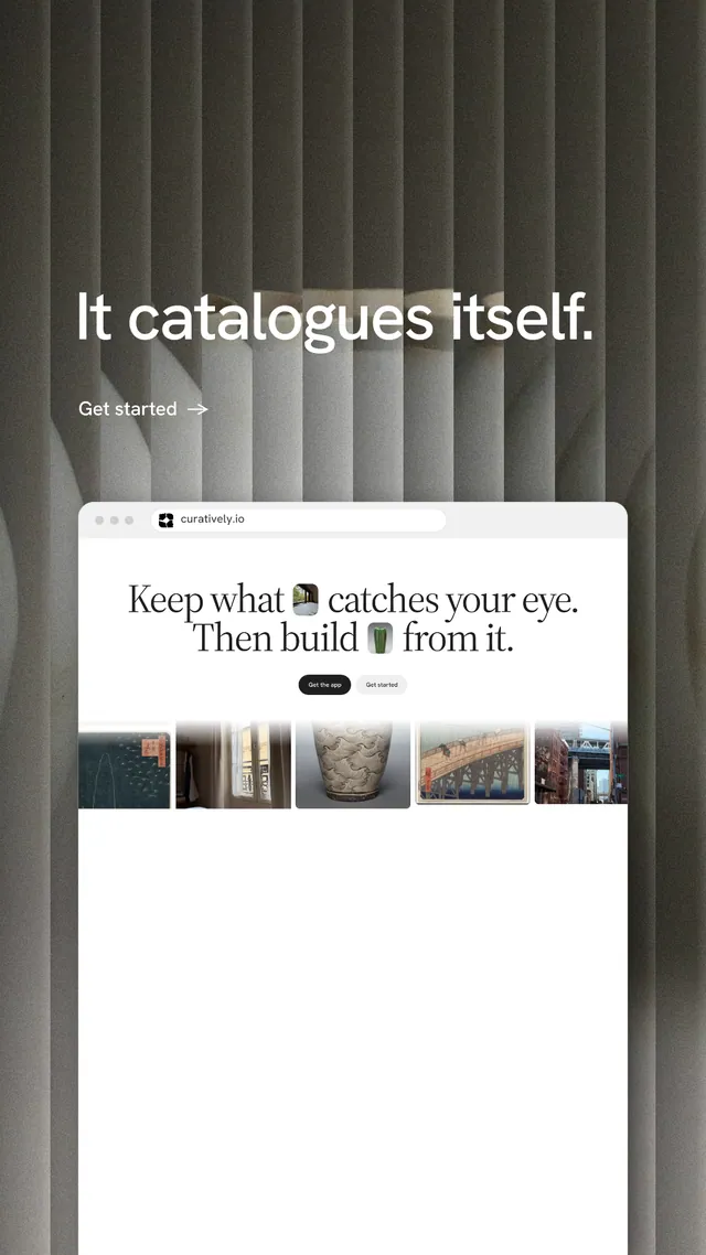 Instagram story for Curatively: "It catalogues itself." Minimal luxury style, browser layout, light palette in black, white, grey.