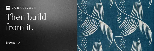 X header for Curatively: "Then build from it." Minimal luxury style, bottom layout, dark palette in blue, black, grey.