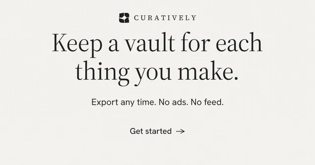 Social ad for Curatively: "Keep a vault for each thing you make." Minimal luxury style, centred layout, light palette in white, grey.