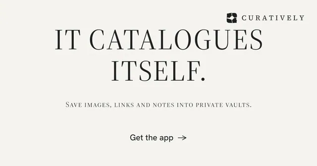 Social ad for Curatively: "It catalogues itself." Editorial style, smallcaps layout, light palette in white, grey.