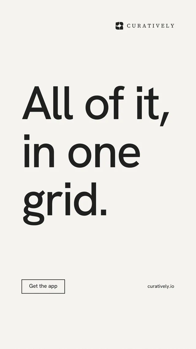 Instagram story for Curatively: "All of it, in one grid." Editorial style, poster layout, light palette in white, grey.