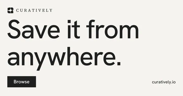 Social ad for Curatively: "Save it from anywhere." Swiss style, poster layout, light palette in white, grey.
