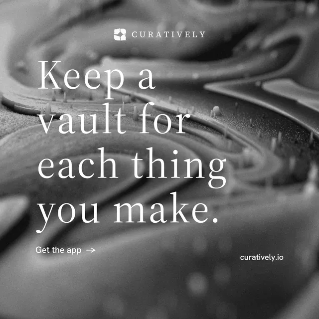 Instagram post for Curatively: "Keep a vault for each thing you make." Minimal luxury style, poster layout, dark palette in black, grey.