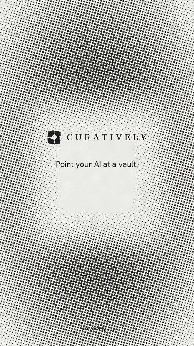 Instagram story for Curatively: "Point your AI at a vault." Swiss style, end card layout, light palette in white, grey.