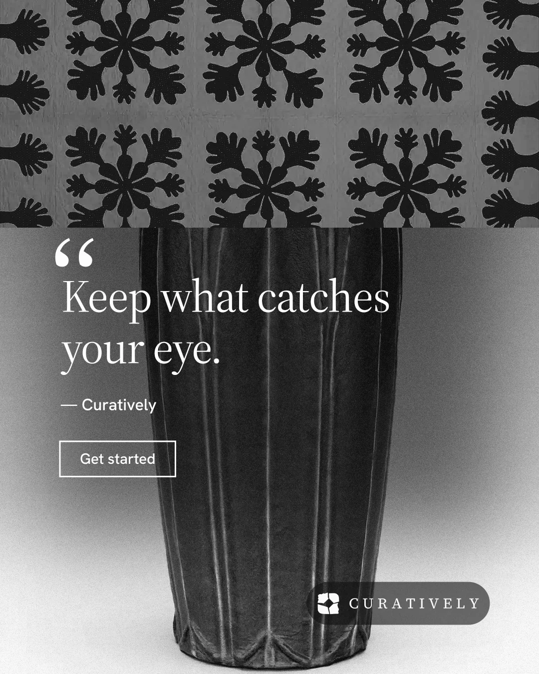Instagram portrait post for Curatively: "It catalogues itself." Editorial style, quote layout, dark palette in black, grey, white.
