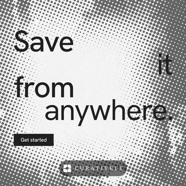 Instagram post for Curatively: "Save it from anywhere." Swiss style, stacked layout, light palette in grey, white.
