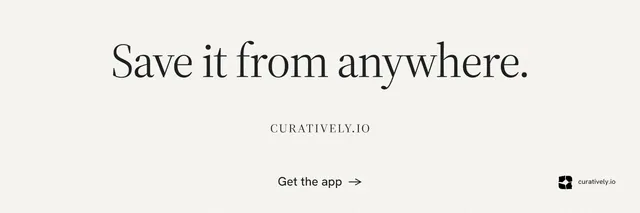X header for Curatively: "Save it from anywhere." Editorial style, smallcaps layout, light palette in white.