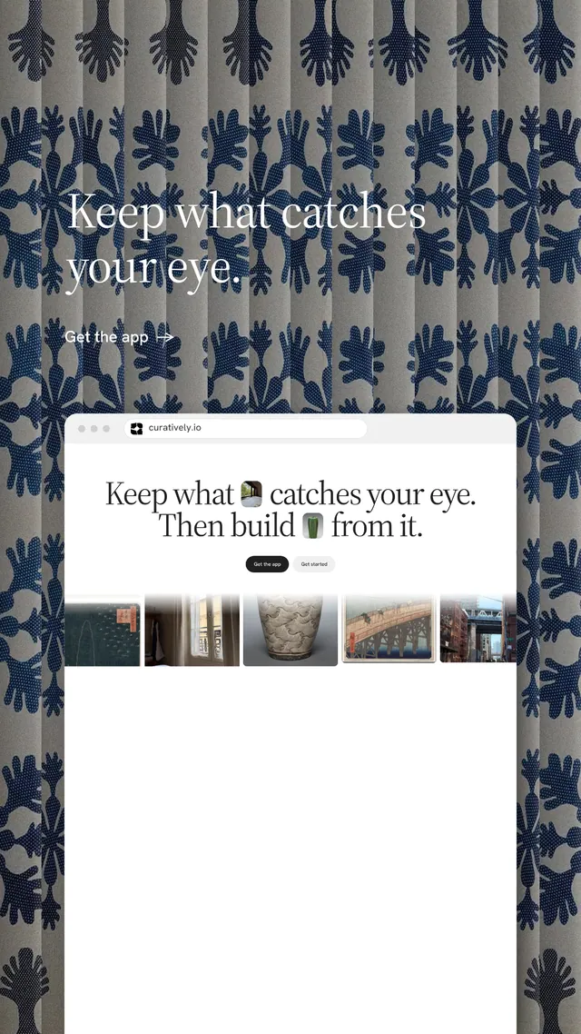 Instagram story for Curatively: "Keep what catches your eye." Minimal luxury style, browser layout, light palette in grey, white.