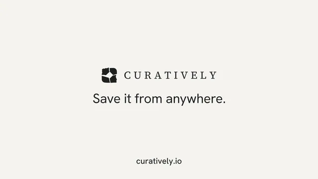 Landscape graphic for Curatively: "Save it from anywhere." Swiss style, end card layout, light palette in white.