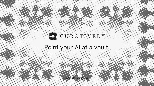Landscape graphic for Curatively: "Point your AI at a vault." Swiss style, end card layout, light palette in white, grey.