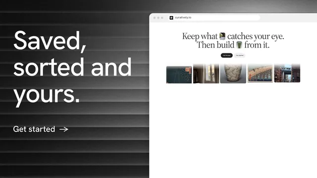 Landscape graphic for Curatively: "Saved, sorted and yours." Minimal luxury style, browser layout, light palette in white, black, grey.