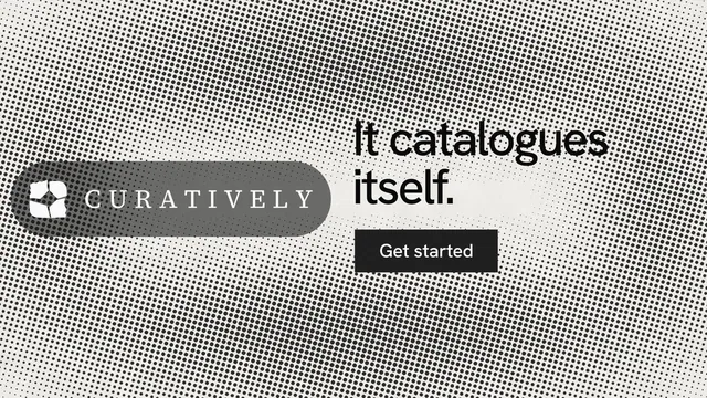 Landscape graphic for Curatively: "It catalogues itself." Swiss style, logo hero layout, light palette in grey, white.