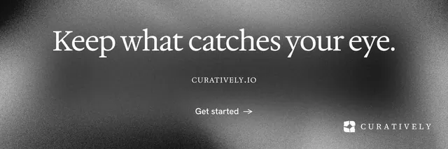X header for Curatively: "Keep what catches your eye." Minimal luxury style, smallcaps layout, dark palette in grey, black.