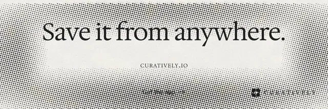 X header for Curatively: "Save it from anywhere." Swiss style, smallcaps layout, light palette in grey, white.