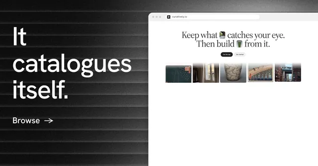 Social ad for Curatively: "It catalogues itself." Minimal luxury style, browser layout, light palette in white, black, grey.