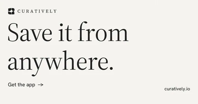 Social ad for Curatively: "Save it from anywhere." Minimal luxury style, poster layout, light palette in white, grey.