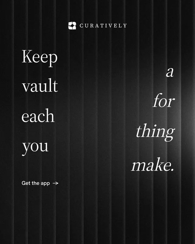 Instagram portrait post for Curatively: "Keep a vault for each thing you make." Minimal luxury style, stacked layout, dark palette in black, grey.