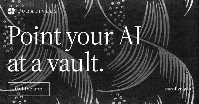 Social ad for Curatively: "Point your AI at a vault." Editorial style, poster layout, dark palette in black, grey.