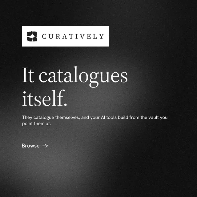 Instagram post for Curatively: "It catalogues itself." Minimal luxury style, announce layout, dark palette in black, grey.