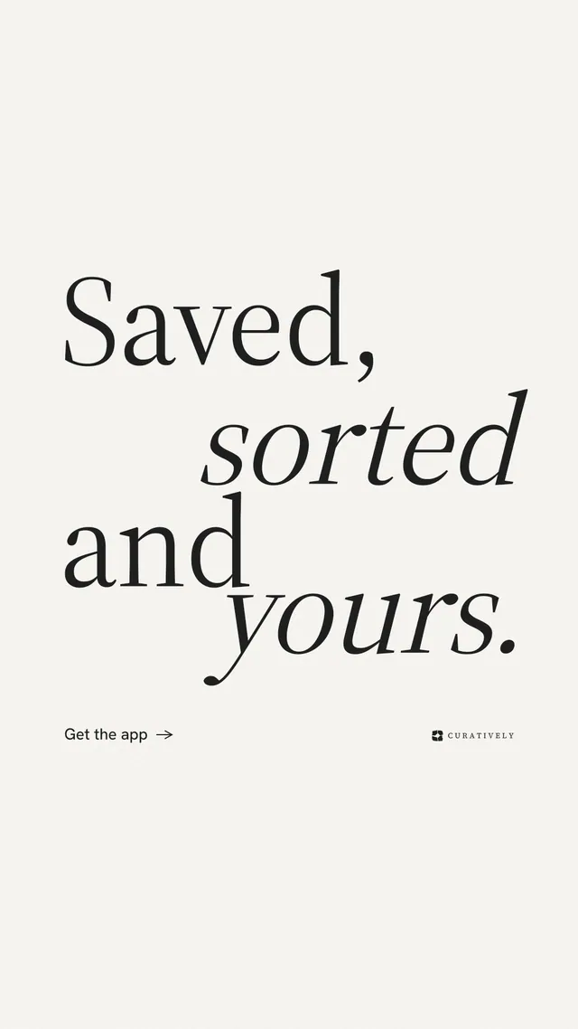 Instagram story for Curatively: "Saved, sorted and yours." Minimal luxury style, stacked layout, light palette in white, grey.