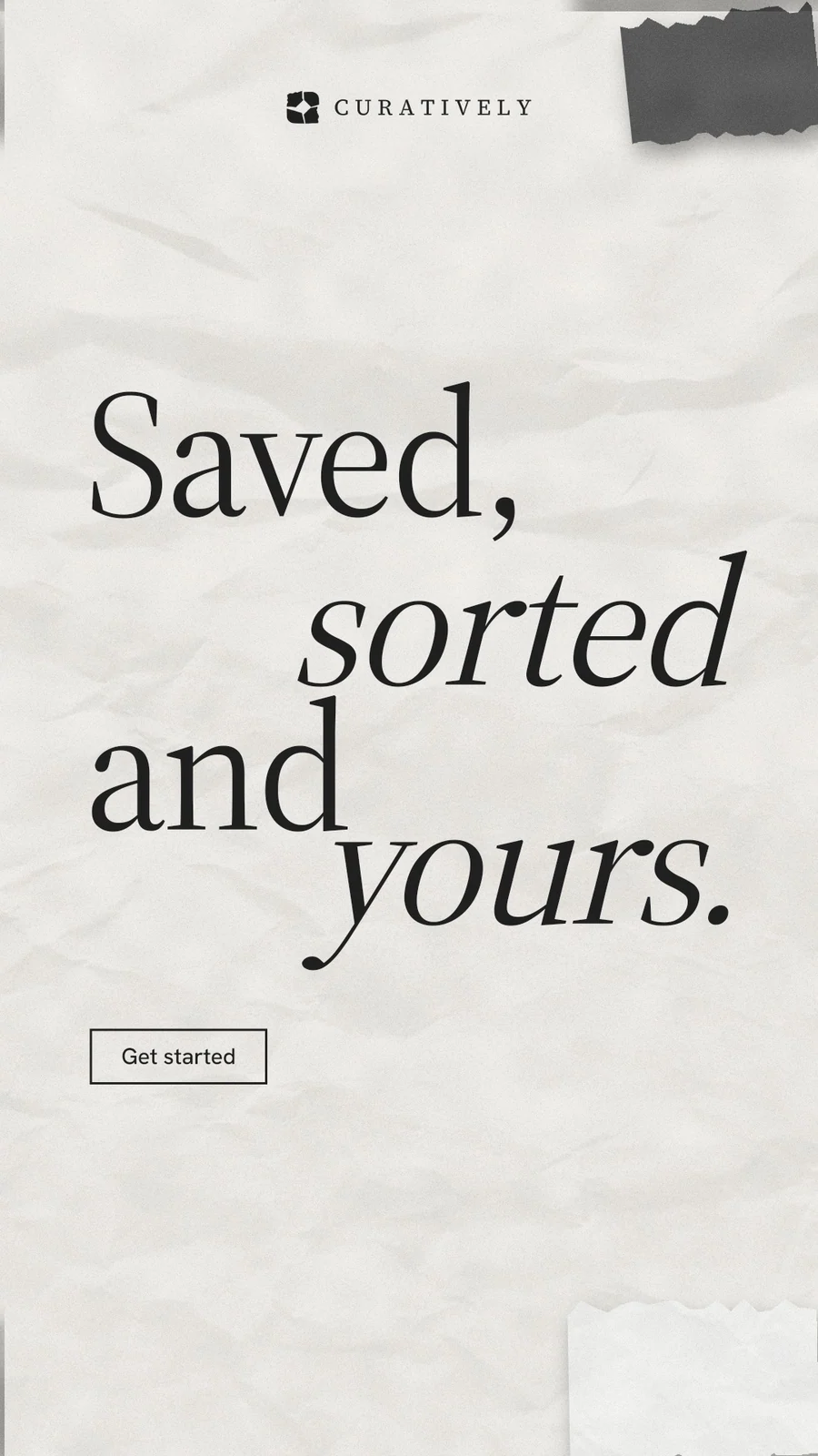 Instagram story for Curatively: "Saved, sorted and yours." Editorial style, stacked layout, light palette in white, grey.