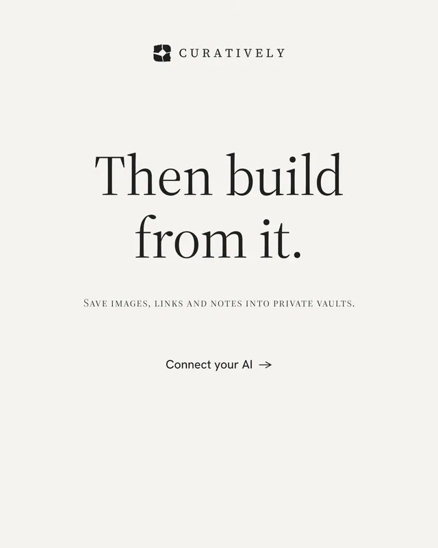 Instagram portrait post for Curatively: "Then build from it." Minimal luxury style, smallcaps layout, light palette in white.